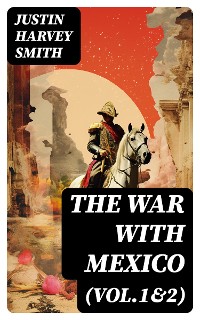 Cover The War with Mexico (Vol.1&2)