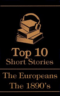 Cover Top 10 Short Stories - The 1890's - The Europeans