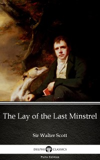 Cover The Lay of the Last Minstrel by Sir Walter Scott (Illustrated)