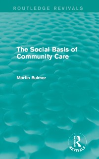 Cover The Social Basis of Community Care (Routledge Revivals)