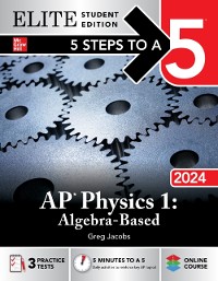 Cover 5 Steps to a 5: AP Physics 1: Algebra-Based 2024 Elite Student Edition