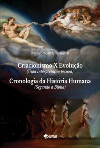 Cover Criacionismo X Evolução (uma Interpretação Pessoal)  E  Cronologia Da História Humana (segundo A Bíblia)