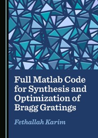 Cover Full Matlab Code for Synthesis and Optimization of Bragg Gratings