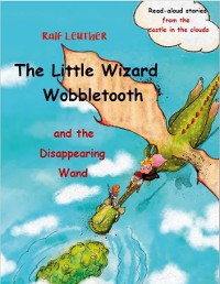 Cover Little Wizard Wobbletooth and the Disappearing Wand