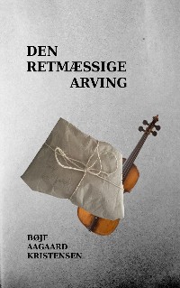 Cover Den retmæssige arving