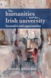 Cover The humanities and the Irish university