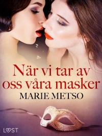 Cover När vi tar av oss våra masker - erotisk novell