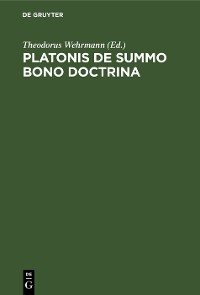 Cover Platonis De Summo Bono Doctrina