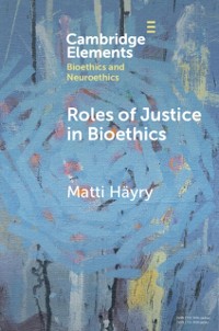 Cover Roles of Justice in Bioethics