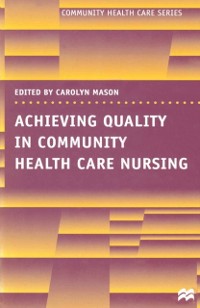 Cover Achieving Quality in Community Health Care Nursing