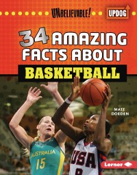Cover 34 Amazing Facts about Basketball
