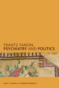 Cover Frantz Fanon, Psychiatry and Politics