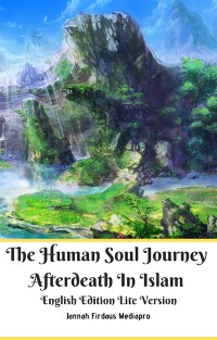 Cover The Human Soul Journey Afterdeath In Islam English Edition Lite Version