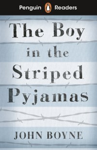 Cover Penguin Readers Level 4: The Boy in Striped Pyjamas (ELT Graded Reader)