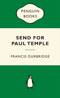 Cover Send for Paul Temple: Green Popular Penguins