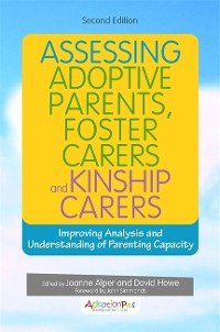 Cover Assessing Adoptive Parents, Foster Carers and Kinship Carers, Second Edition