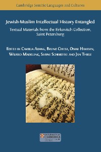 Cover Jewish-Muslim Intellectual History Entangled: Textual Materials from the Firkovitch Collection, Saint Petersburg