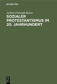 Cover Sozialer Protestantismus im 20. Jahrhundert