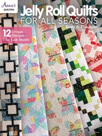 Cover Jelly Roll Quilts for All Seasons