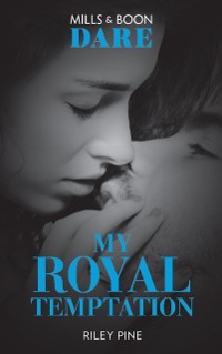 Cover My Royal Temptation (Mills & Boon Dare) (Arrogant Heirs, Book 1)