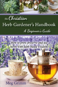 Cover The Christian Herb Gardener's Handbook