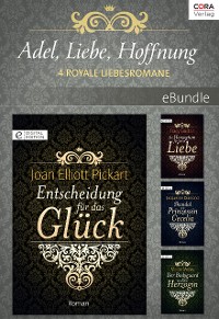 Cover Adel, Liebe, Hoffnung - 4 royale Liebesromane