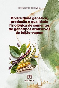 Cover Diversidade genética, produção e qualidade fisiológica de sementes de genótipos arbustivos de feijão-vagem