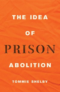Cover The Idea of Prison Abolition