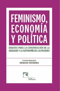 Cover Feminismo, economía y política. Debates para la construcción de la igualdad y la autonomía de las mujeres