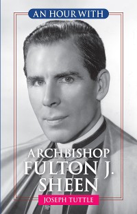 Cover An Hour With Archbishop Fulton J. Sheen