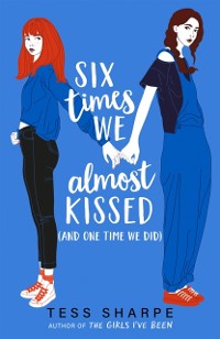 Cover Six Times We Almost Kissed (And One Time We Did)