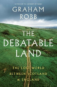 Cover The Debatable Land: The Lost World Between Scotland and England