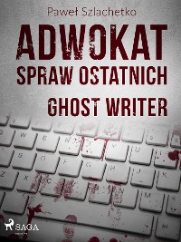 Cover Adwokat spraw ostatnich. Ghost writer