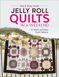 Cover Jelly Roll Quilts in a Weekend