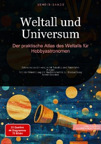 Cover Weltall und Universum: Der praktische Atlas des Weltalls für Hobbyastronomen