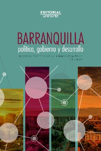 Cover Barranquilla: política, gobierno y desarrollo