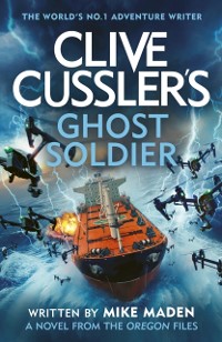 Cover Clive Cussler s Ghost Soldier