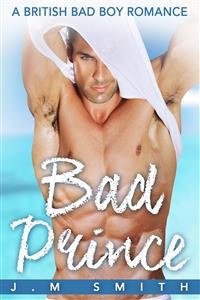 Cover Bad Prince: A British Bad Boy Romance
