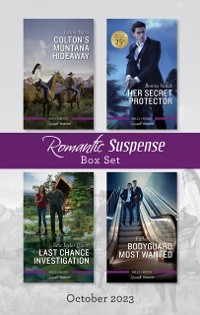 Cover Suspense Box Set Oct 2023/Colton's Montana Hideaway/Her Secret Protector/Last Chance Investigation/Bodyguard Most Wanted