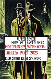 Cover Mörderisches Weihnachts-Thriller Paket 2023 – 1200 Seiten Krimi Spannung