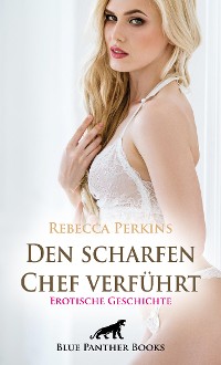 Cover Den scharfen Chef verführt | Erotische Geschichte
