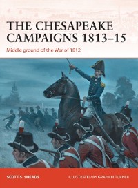 Cover The Chesapeake Campaigns 1813–15