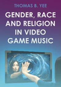 Cover Gender, Race and Religion in Video Game Music