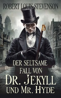 Cover Robert Louis Stevenson: Der seltsame Fall von Dr. Jekyll und Mr. Hyde (Novelaris Klassik)