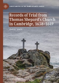Cover Records of Trial from Thomas Shepard’s Church in Cambridge, 1638–1649