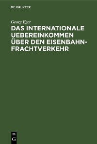 Cover Das internationale Uebereinkommen über den Eisenbahn-Frachtverkehr