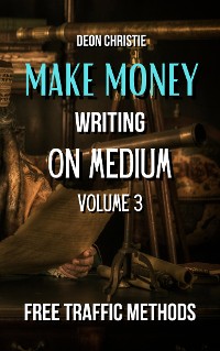 Cover Make Money Writing On Medium Volume 3