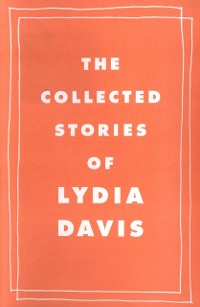 Cover The Collected Stories of Lydia Davis