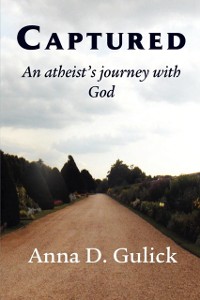 Cover Captured, : an atheist's journey with God