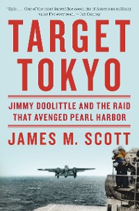 Cover Target Tokyo: Jimmy Doolittle and the Raid That Avenged Pearl Harbor